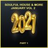 Soulful House & More January 2021 Vol 2 Part 1