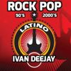 Rock Pop Latino (90's - 2000's Mix) - Mixed by Ivan DeeJay