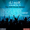 DJ epiK - In the Mix Vol. 72 (The Chill House Edition)