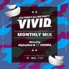 VIVID / MONTHLY MIX 3 - Alphashot & DJ ZOOMA