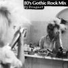 80's Gothic Rock Mix I (23/01/2016)
