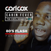 Carl Cox's Cabin Fever - Episode 20 - 80's Flash Funk & Soul