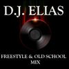 DJ Elias - Freestyle & Old School Mix