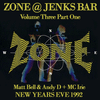 Zone @ Jenks Bar Volume 3 DJ Matt Bell + Andy D NYE 1992 Part One