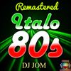 ITALO 80'S - Remastered
