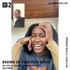 Brown Up Your Feed Radio Hour w/ Yves B. Golden & Mandy Harris Williams - 8th April 2021