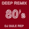 80's Pop Deep Remix