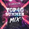 Dj Shinski - Top 40 Summer Mix