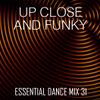 Up Close & Funky - Essential Dance Mix 31