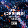 DJ ADLEY #MIXOFTHEDECADE Best Of Hip Hop From 2010-2019 (Chris Brown, Kanye West, Drake etc)