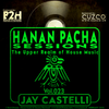 B2H & CUZCO Pres HANAN PACHA - The Upper Realm of the House Music - Vol.023 February 2020