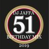 DJ JAFFA BIRTHDAY MIX 2019
