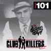 Club Killers Radio - Episode 101 - Digital Dave