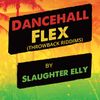 Dancehall Flex (Throwback riddims)