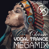 Classic Vocal Trance MEGAMIX 2020 mixed by dj tech