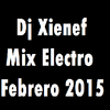 Dj Xienef-Mix Electro Febrero 2015