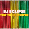 DJ Eclipse - Test The Hi Power