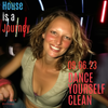 2023 Jun Dance Yourself Clean (As per Jun 11th upload on Podomatic)