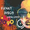 Funky Disco Look Cool Mix by DJose