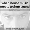 When House music meets Techno sound