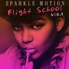 Sparkle Motion - Flight School Vol.1
