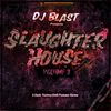 Dj Blast - Slaughterhouse volume 3