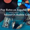 Pop Retro en Español (versiones originales) Mixed Dj Rubén Galván