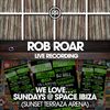 Rob Roar Presents Counter Culture. The Radio Show 026 - LIVE from We Love... Sundays @ Space Ibiza