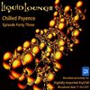 Liquid Lounge - Chilled Psyence (Episode Forty Three) Digitally Imported Psychill October 2017