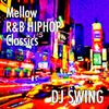 Mellow R&B HIP HOP Classics - Mixed by DJ SWING