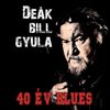 Deák Bill Gyula - Best of