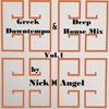 GREEK Downtempo & Deep House Mix Vol.1 by Nick Angel