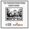 The FreakOuternational Radio Show #38 w/ Dane Joe, Miles Oliver & The Absolute Never