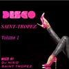 DISCO in SAINT TROPEZ Volume 1. Mixed by Dj NIKO SAINT TROPEZ