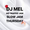 DJ MEL NO TRAFFIC JAM: SLOW JAM THURSDAYS 5/14/20