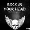 Rock In Your Head #03
