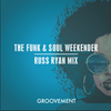 The Funk & Soul Weekender x Groovement: Russ Ryan Mix {April 2016}