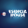 Esencia House #018 by Nacho Heras (Viernes 07 Octubre 2016)