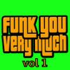 Funk You Very Much Vol 1  '''''My  Fav Tracks  100% Funky & Groovy House ''''