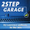 Dj lawrence anthony 2 step garage in the mix 204