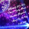 Ultimate 80's 90's Dance Party Nonstop Music Megamix - Mixed By Dj Aga 10.03.2019