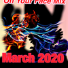OFF YOUR FACE MIX MARCH 2020
