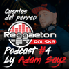 Podcast #4 by Adam Sayz (Cuentos Del Perreo)