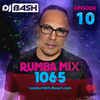 DJ Bash - Rumba Mix Episode 10