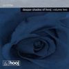 Deeper Shades Of Hooj - Volume Two (Disc 1)
