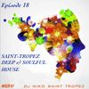 SAINT TROPEZ DEEP & SOULFUL HOUSE Episode 18. Mixed by Dj NIKO SAINT TROPEZ