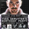 Yves Deruyter - Live @ Yves Deruyter, B-Day Party, Cherry Moon, Lokeren 02-05-2003