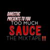 DJHECTIIC - TOO MUCH SAUCE THE MIXTAPE [CLEAN]