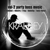 KRAUSEY  - Vol 2 - Party Bass Music - Breakbeat - Electro - Trap - Dubstep - Bass House