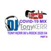 COVID 19 MIX DJ TONY KERR 80S ROCK PART III  THE PARTY 2020 04
